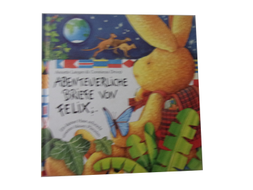 Abenteuerliche Briefe von FELIX - Ein kleiner Hase erforscht unseren Planeten gebraucht