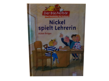 Der BÜCHERBÄR: Nickel spielt Lehrerin Erstleser ab 7 Jahre