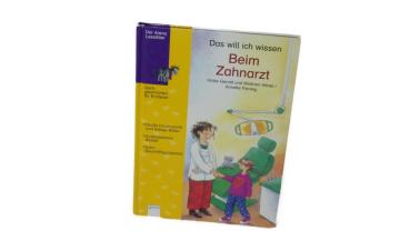 Das will ich wissen Beim Zahnarzt gebraucht