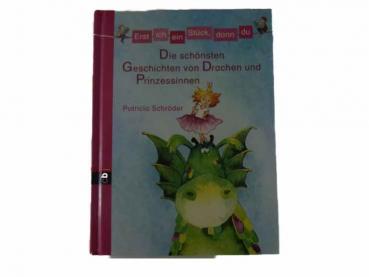Erst ich ein Stück, dann du - Die schönsten Geschichten von Drachen und Prinzessinnen gebraucht wie neuwertig