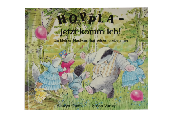 HOPPLA - jetzt komm ich! Ein kleiner Maulwurf hat seinen großen Tag  gebraucht