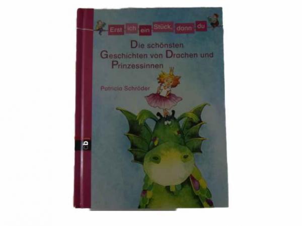 Erst ich ein Stück, dann du - Die schönsten Geschichten von Drachen und Prinzessinnen gebraucht wie neuwertig