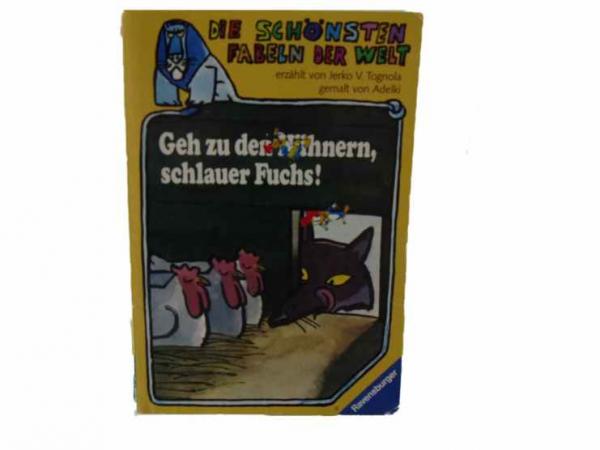 Die schönsten Fabeln der Welt: Geh zu den Hühnern, schlauer Fuchs  gebraucht